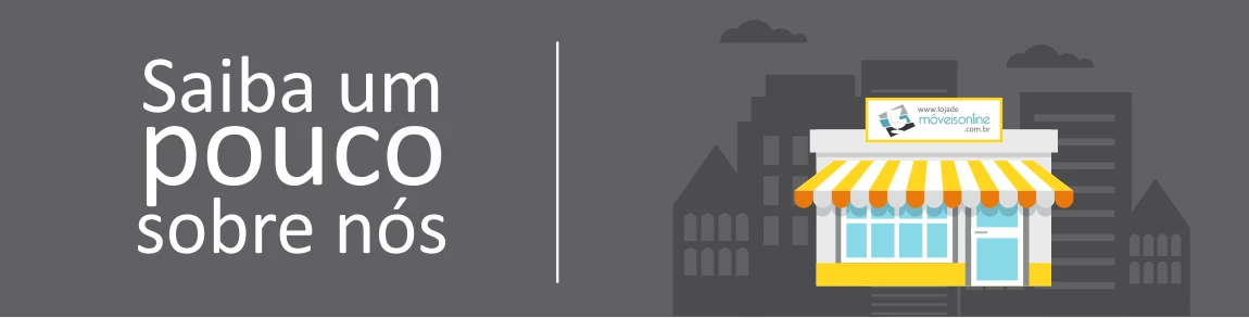Sobre Nossa Empresa | Loja de Móveis Online