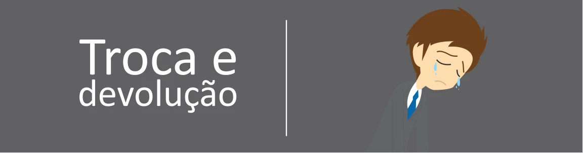 Troca e Devolução | Loja de Móveis Online